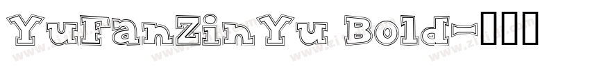 YuFanZinYu Bold字体转换